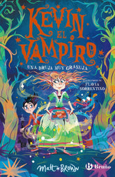KEVIN EL VAMPIRO 2 UNA BRUJA MUY GRANUJA | Brown, Matt | 9788469642610 (Bruño)